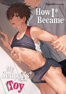 How I Became My Senpais Toy by Nayoshi [Eng]